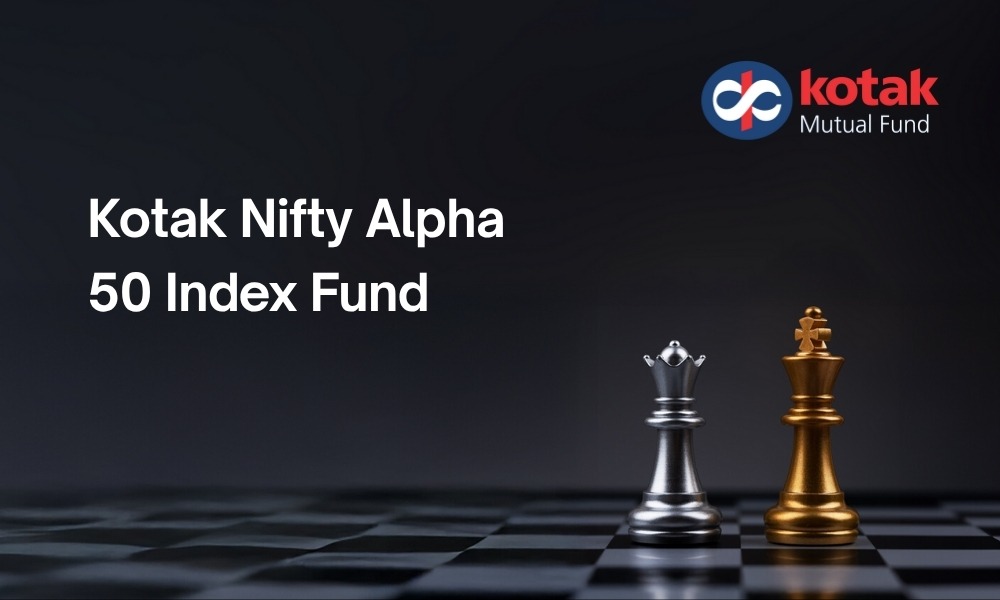 Kotak Mahindra Asset Management Company Limited launches Kotak Nifty Alpha 50 Index Fund